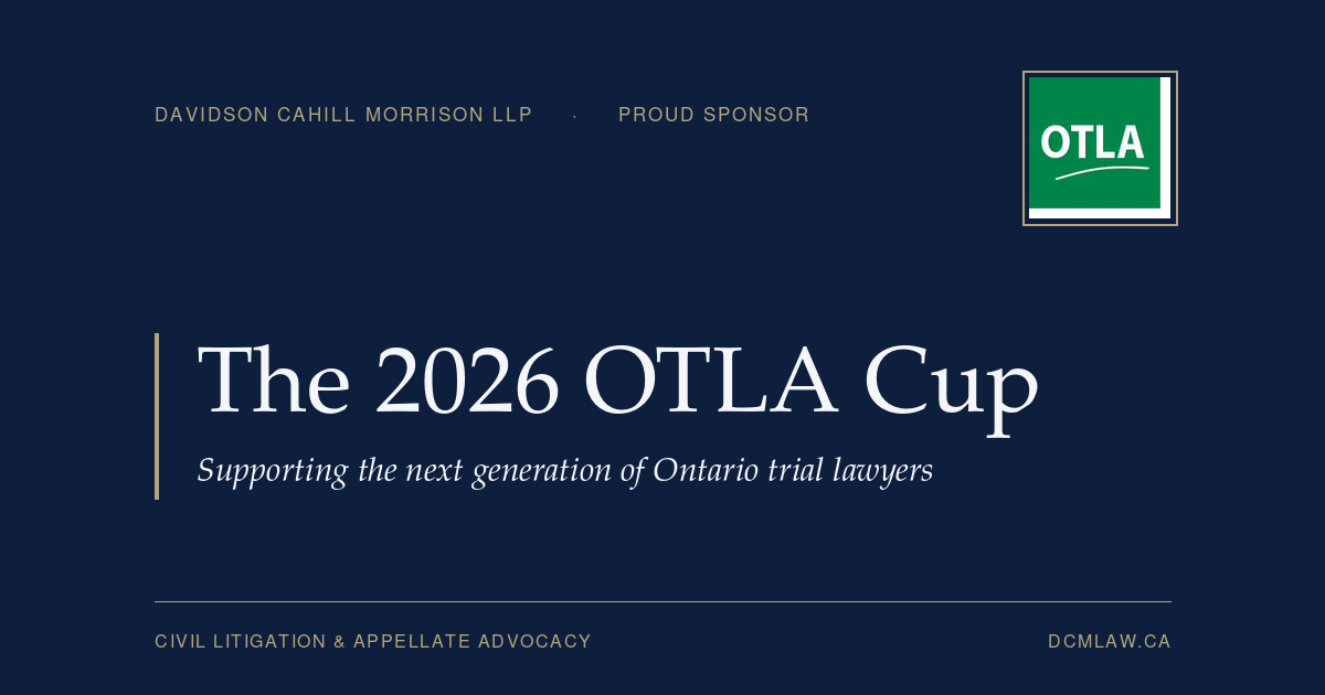 Navy and gold title card reading "The 2026 OTLA Cup, Supporting the next generation of Ontario trial lawyers," with the Davidson Cahill Morrison LLP name and the green OTLA logo, from dcmlaw.ca.